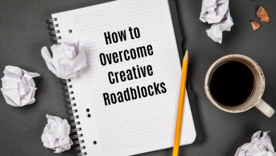 How to get past creative roadblocks