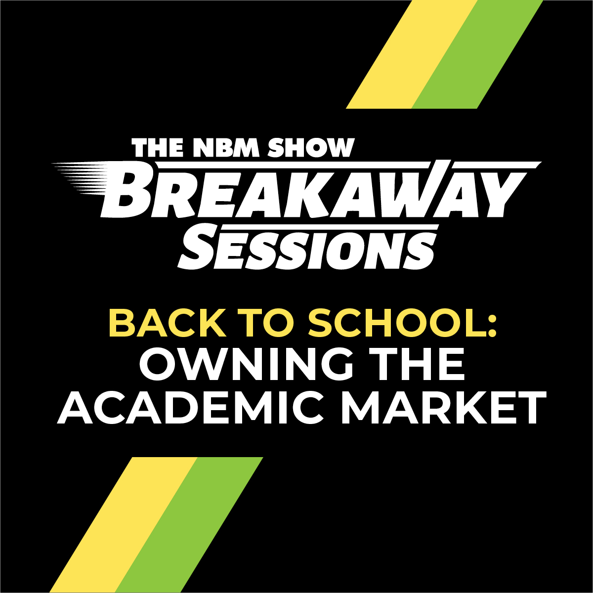 NBM SHOW Breakaway Session Back to School Market