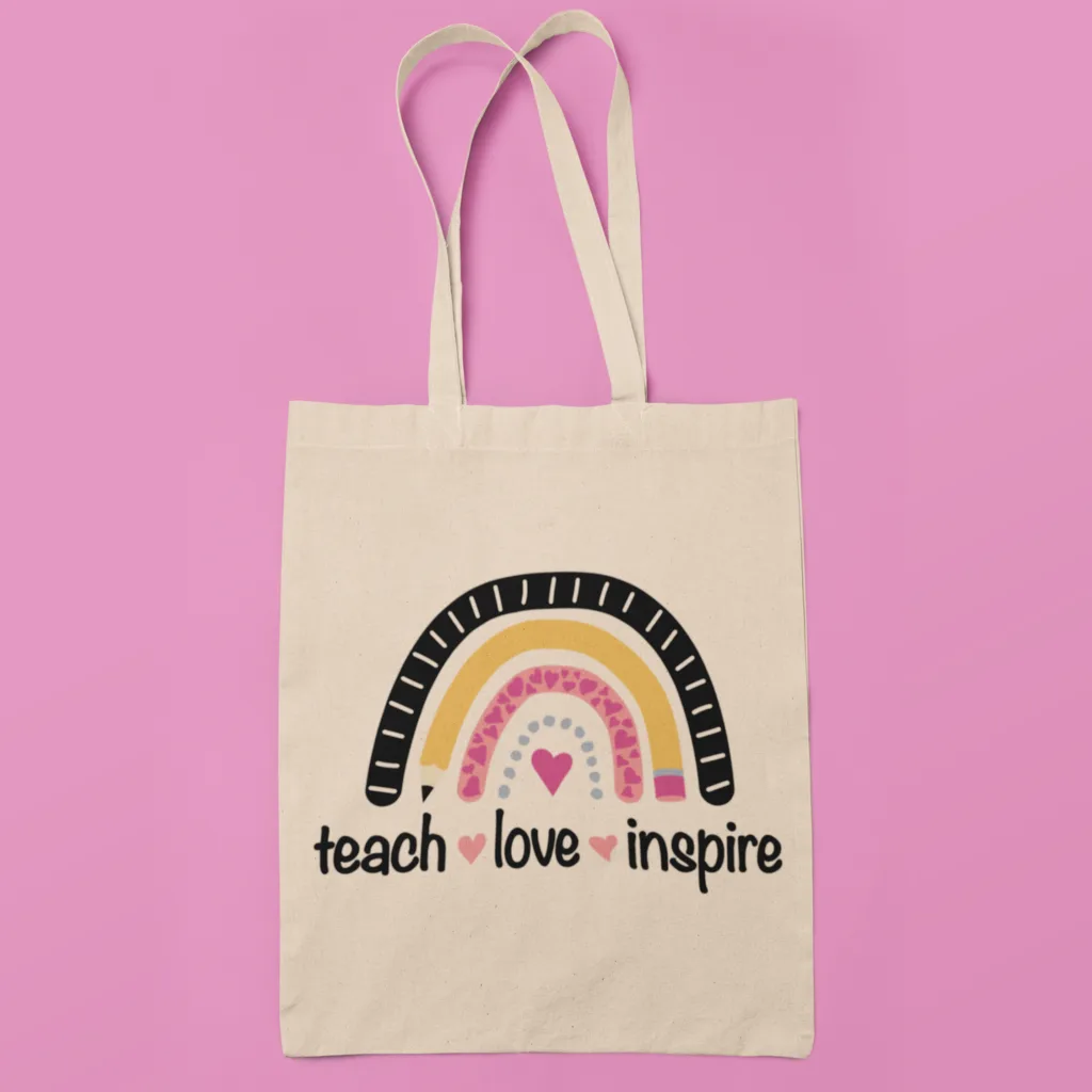 Tote Bag Teach Love Inspire